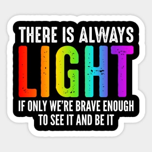 There is always light Sticker